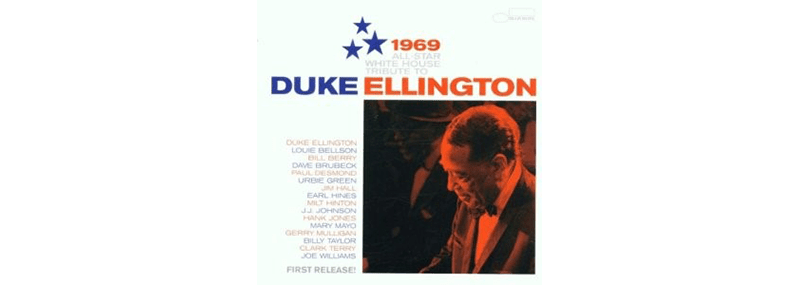 Duke Ellington 1969: All-Star White House&nbsp;Tribute