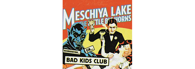 Meschiya Lake & The Little Big Horns – Bad Kids&nbsp;Club
