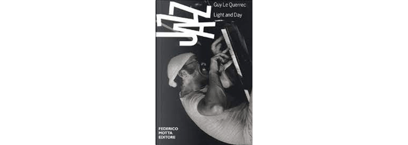 Jazz Light & Day – Guy Le Querrec&nbsp;(Libro)