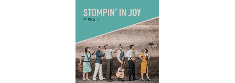 Stompin’ In Joy – O&nbsp;Sister!