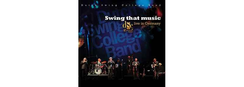 Swing That Music (Live in Germany) – Dutch Swing College&nbsp;Band
