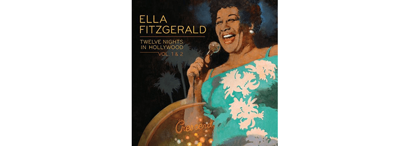 Twelve Nights In Hollywood – Live At The Crescendo (Ella&nbsp;Fitzgerald)